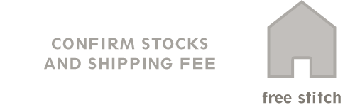 STEP 03 Confirm stocks and shipping fee